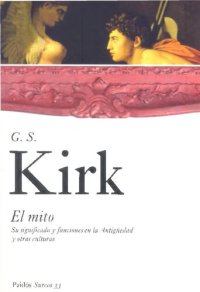 cover of the book El mito : su significado y funciones en la antigüedad y otras culturas