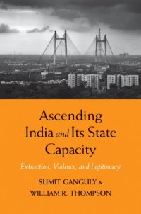 cover of the book Ascending India and its state capacity: extraction, violence, and legitimacy