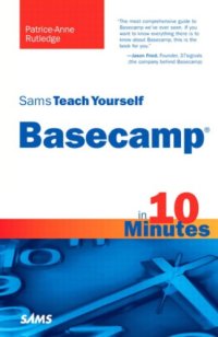 cover of the book Sams teach yourself Basecamp in 10 minutes Description based on print version record. - Includes index