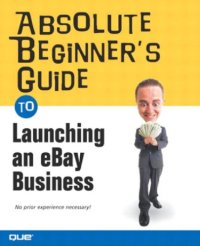 cover of the book Absolute beginner's guide to launching an eBay business