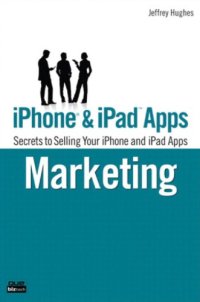 cover of the book iPhone and iPad apps marketing: secrets to selling your iPhone and iPad apps