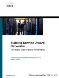 cover of the book Building service-aware networks: the next-generation WAN/MAN ; [a thorough introduction to the ASR 1000 series router]