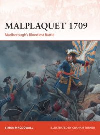 cover of the book Malplaquet 1709: Marlborough’s Bloodiest Battle