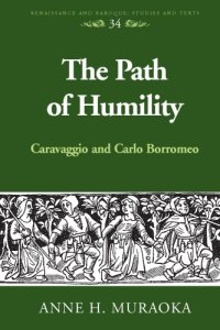 cover of the book The path of humility: Caravaggio and Carlo Borromeo