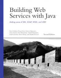 cover of the book Building Web services with Java: making sense of XML, SOAP, WSDL, and UDDI