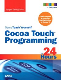 cover of the book Sams teach yourself Cocoa touch programming in 24 hours Description based on print version record