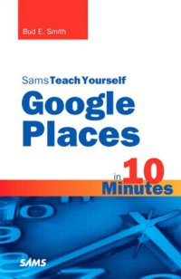 cover of the book Sams Teach Yourself Google Places in 10 Minutes