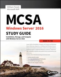 cover of the book MCSA Windows Server 2016 study guide: exam 70-740: installation, storage, and compute with Windows Server 2016