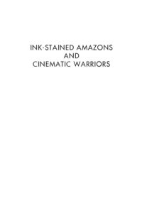 cover of the book Ink-stained amazons and cinematic warriors: superwomen in modern mythology