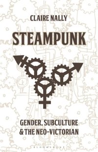 cover of the book Steampunk: gender, subculture and the neo-victorian