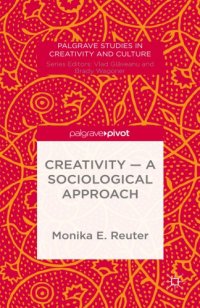 cover of the book Creativity -- A Sociological Approach [recurso electrónico]