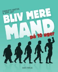 cover of the book Bliv mere mand på 10 uger