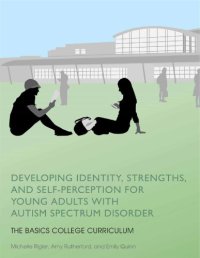 cover of the book Developing Identity, Strengths, and Self-Perception for Young Adults with Autism Spectrum Disorder: The BASICS College Curriculum