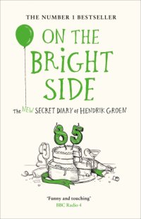 cover of the book On the Bright Side: The New Secret Diary of Hendrik Groen, 85 Years Old