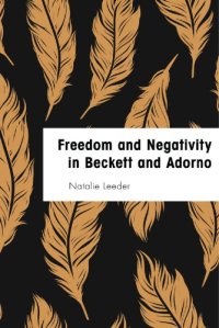 cover of the book Freedom and negativity in Beckett and Adorno: something or nothing