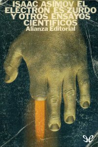 cover of the book El electrón es zurdo y otros ensayos científicos