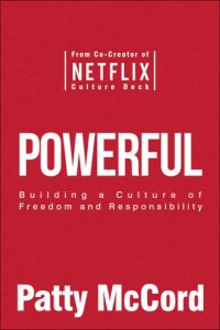 cover of the book Powerful: Building a Culture of Freedom and Responsibility