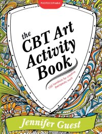 cover of the book The CBT art activity book: 100 illustrated handouts for creative therapeutic work