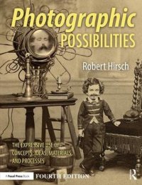 cover of the book Photographic Possibilities: The Expressive Use of Concepts, Ideas, Materials, and Processes