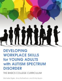 cover of the book Developing Workplace Skills for Young Adults with Autism Spectrum Disorder: The BASICS College Curriculum