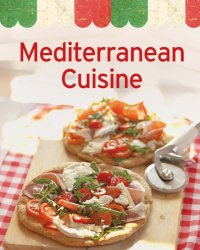 cover of the book Mediterranean Cuisine Our 100 top recipes presented in one cookbook