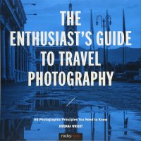 cover of the book The Enthusiast's Guide to Travel Photography: 55 Photographic Principles You Need to Know