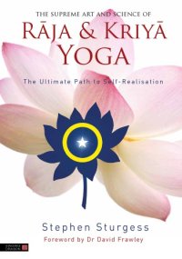 cover of the book The Supreme Art and Science of Raja and Kriya Yoga: The Ultimate Path to Self-Realisation