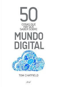 cover of the book 50 cosas que hay que saber sobre mundo digital