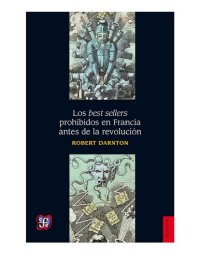 cover of the book Seccion de Obras de Historia  : Los best sellers prohibidos en Francia antes de la revolución