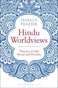 cover of the book Hindu worldviews: theories of self, ritual and reality