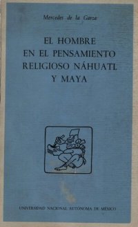 cover of the book El hombre en el pensamiento religioso náhuatl y maya