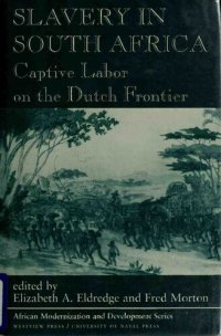 cover of the book Slavery in South Africa: Captive Labor on the Dutch Frontier