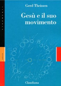 cover of the book Gesù e il suo movimento. Storia sociale di una rivoluzione di valori