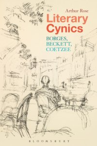 cover of the book Literary cynics: Borges, Beckett, Coetzee