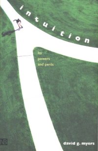 cover of the book Intuition: its powers and perils