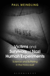 cover of the book Victims and survivors of Nazi human experiments: science and suffering in the Holocaust