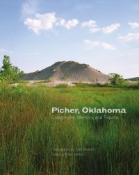 cover of the book Picher, Oklahoma: catastrophe, memory, and trauma