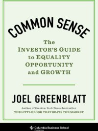 cover of the book Common Sense: The Investor's Guide to Equality, Opportunity, and Growth