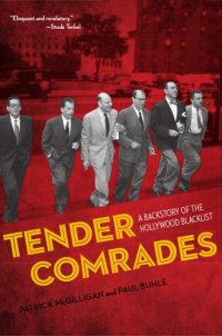 cover of the book Tender comrades a backstory of the Hollywood blacklist