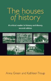 cover of the book The houses of history: a critical reader in history and theory