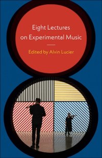 cover of the book Eight lectures on experimental music