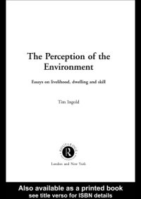 cover of the book The perception of the environment essays on livelihood, dwelling and skill