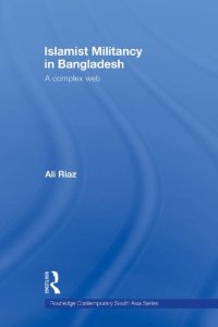 cover of the book Islamist Militancy in Bangladesh: A Complex Web