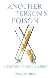 cover of the book Another person's poison: a history of food allergy