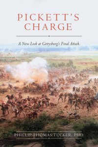 cover of the book Pickett's charge: a new look at Gettysburg's final attack