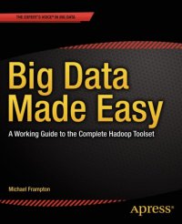 cover of the book Big data made easy: a working guide to the complete Hadoop toolset