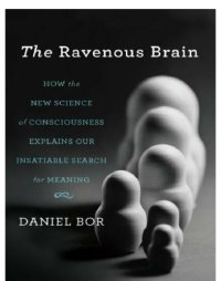 cover of the book The ravenous brain: How the new science of consciousness explains our insatiable search for meaning