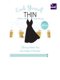 cover of the book Cook yourself thin: skinny meals you can make in minutes