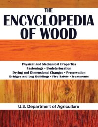 cover of the book The encyclopedia of wood Dept. of Agriculture