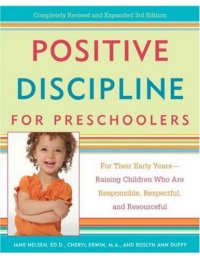 cover of the book Positive Discipline for Preschoolers: For Their Early Years--Raising Children Who are Responsible, Respectful, and Resourceful